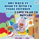 Shelley Admont, Kidkiddos Books - I Love to Go to Daycare (Welsh English Bilingual Book for children)