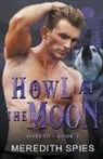 Meredith Spies - Howl at the Moon (Marked Book 2)
