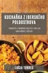 Lucia Torres - Kucha¿ka z Iberského poloostrova