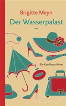 Brigitte Meyn - Der Wasserpalast