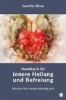 Jennifer Eivaz - Handbuch für innere Heilung und Befreiung
