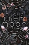 Jasmin Romana Welsch - Still in Love with Moon (Moon Reihe 2)