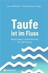 Lars Hillebold, Hillebold  Lars, Kusch, Claudia Kusch, Kusch  Claudia - Taufe ist im Fluss