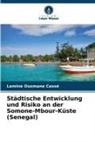 Lamine Ousmane Cassé - Städtische Entwicklung und Risiko an der Somone-Mbour-Küste (Senegal)