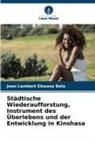Jean Lambert EBWASA BELA - Städtische Wiederaufforstung, Instrument des Überlebens und der Entwicklung in Kinshasa