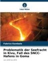 Fabrice Kambale - Problematik der Seefracht in Kivu, Fall des SNCC-Hafens in Goma