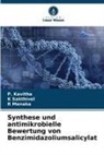 P Kavitha, P. Kavitha, R Menaka, R. Menaka, K Sakthivel, K. Sakthivel - Synthese und antimikrobielle Bewertung von Benzimidazoliumsalicylat