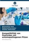 MAKARAND KARMARKAR, S MEHENDALE, SHEKHAR MEHENDALE, DHANESHWAR PATIL - Kompatibilität von Pestiziden mit entomopathogenen Pilzen