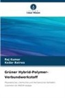 Kedar Bairwa, Raj Kumar - Grüner Hybrid-Polymer-Verbundwerkstoff