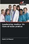 Aamir Al-Mosawi - Leadership medica: Un libro di testo pratico