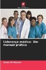 Aamir Al-Mosawi - Liderança médica: Um manual prático