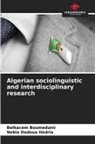 Belkacem Boumeduini, Nebia Dadoua Hadria - Algerian sociolinguistic and interdisciplinary research