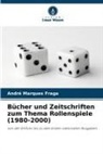 André Marques Fraga - Bücher und Zeitschriften zum Thema Rollenspiele (1980-2000)