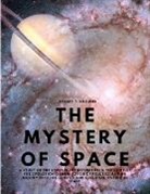 Robert T. Browne - The Mystery of Space - A Study of the Hyperspace Movement in the Light of the Evolution of New Psychic Faculties and an Inquiry into the Genesis and Essential Nature of Space
