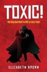 Elizabeth Brown - Toxic!