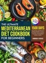 Rhonda M. Reeves - The Ultimate Mediterranean Diet Cookbook For Beginners (Full Color Version)
