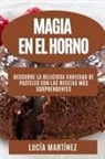 Lucía Martínez - Magia en el horno