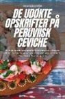 Freja Bergström - DE UDØKTE OPSKRIFTER PÅ PERUVIISK CEVICHE