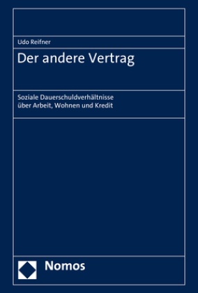 Udo Reifner - Der andere Vertrag - Soziale Dauerschuldverhältnisse über Arbeit, Wohnen und Kredit