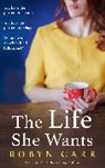 Robyn Carr, Carr Robyn - The Life She Wants
