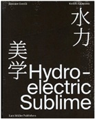 Takako Itoh, Keichi Kitayama, Nicholas Nova, Keichi Kitayama, Les Hadrons, Beatrice Gorelli... - Hydroelectric Sublime