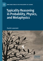 Dustin Lazarovici - Typicality Reasoning in Probability, Physics, and Metaphysics