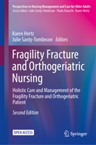 Karen Hertz, Santy-Tomlinson, Julie Santy-Tomlinson - Fragility Fracture and Orthogeriatric Nursing
