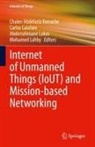 Carlos Calafate, Chaker Abdelaziz Kerrache, Mohamed Lahby, Abderrahmane Lakas, Abderrahmane Lakas et al - Internet of Unmanned Things (IoUT) and Mission-based Networking
