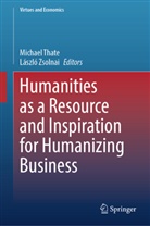 Michael Thate, Zsolnai, László Zsolnai - Humanities as a Resource and Inspiration for Humanizing Business