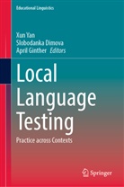 Slobodanka Dimova, April Ginther, Xun Yan - Local Language Testing