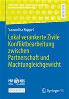 Samantha Ruppel - Lokal verankerte Zivile Konfliktbearbeitung zwischen Partnerschaft und Machtungleichgewicht