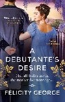 Felicity George - A Debutante's Desire