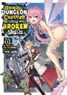 cruelGZ, Yuuki Kimikawa - Modern Dungeon Capture Starting with Broken Skills Light Novel Vol.1