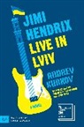 Andrey Kurkov - Jimi Hendrix Live in Lviv