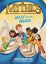 Lauren Magaziner, Magaziner Lauren, Mirelle Ortega - The Mythics #2: Hailey and the Dragon