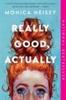 Monica Heisey - Really Good, Actually