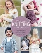 Hanne Andreassen Hjelmas, Torunn Steinsland - All-Year-Round Knitting for Little Sweethearts