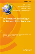 Yuko Murayama, Jun Sasaki, Dimiter Velev, Dimiter Velev et al, Plamena Zlateva - Information Technology in Disaster Risk Reduction