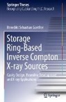 Benedikt Sebastian Günther - Storage Ring-Based Inverse Compton X-ray Sources