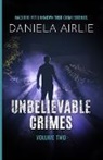 Daniela Airlie - Unbelievable Crimes Volume Two
