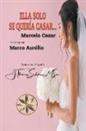 Por El Espíritu Marco Aurélio, Marcelo Cezar, J. Thomas MSc. Saldias - Ella solo se quería casar