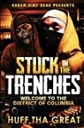 Huff Tha Great - STUCK IN THE TRENCHES