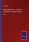 Anonymous - Photographic Notes - Journal of the Birmingham Photographic Society