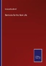 Horace Bushnell - Sermons for the New Life