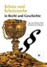 Dillinger, Johannes Dillinger, Markus Hirte - Schatz und Schatzsuche in Recht und Geschichte