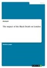 Anonym, Anonymous - The impact of the Black Death on London