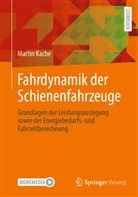 Martin Kache - Fahrdynamik der Schienenfahrzeuge