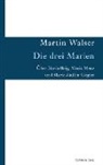 Martin Walser - Die drei Marien