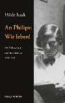 Hilde Isaak - An Philips: Wir leben!