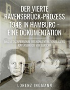 Lorenz Ingmann - Der vierte Ravensbrück-Prozess 1948 in Hamburg - eine Dokumentation
